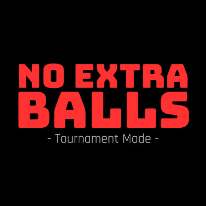 No Extra Balls - Tournament Mode Pinball Graphic T-Shirt